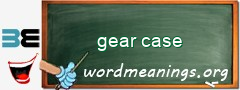 WordMeaning blackboard for gear case